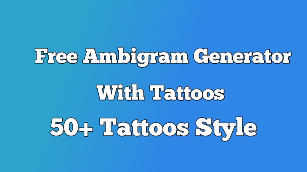 Ambigram Tattoo Generator